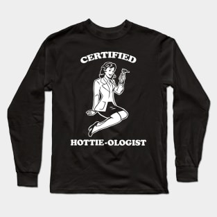 Certified Hottie-ologist v.1.0 Long Sleeve T-Shirt